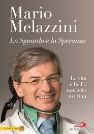 copertina del libro di Mario Melazzini - Lo sguardo e la speranza
