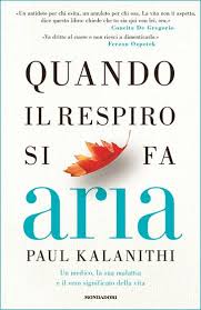 Quando il respiro si fa aria di Paul Kalanithi