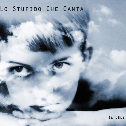 Lo stupido che canta de il dEli